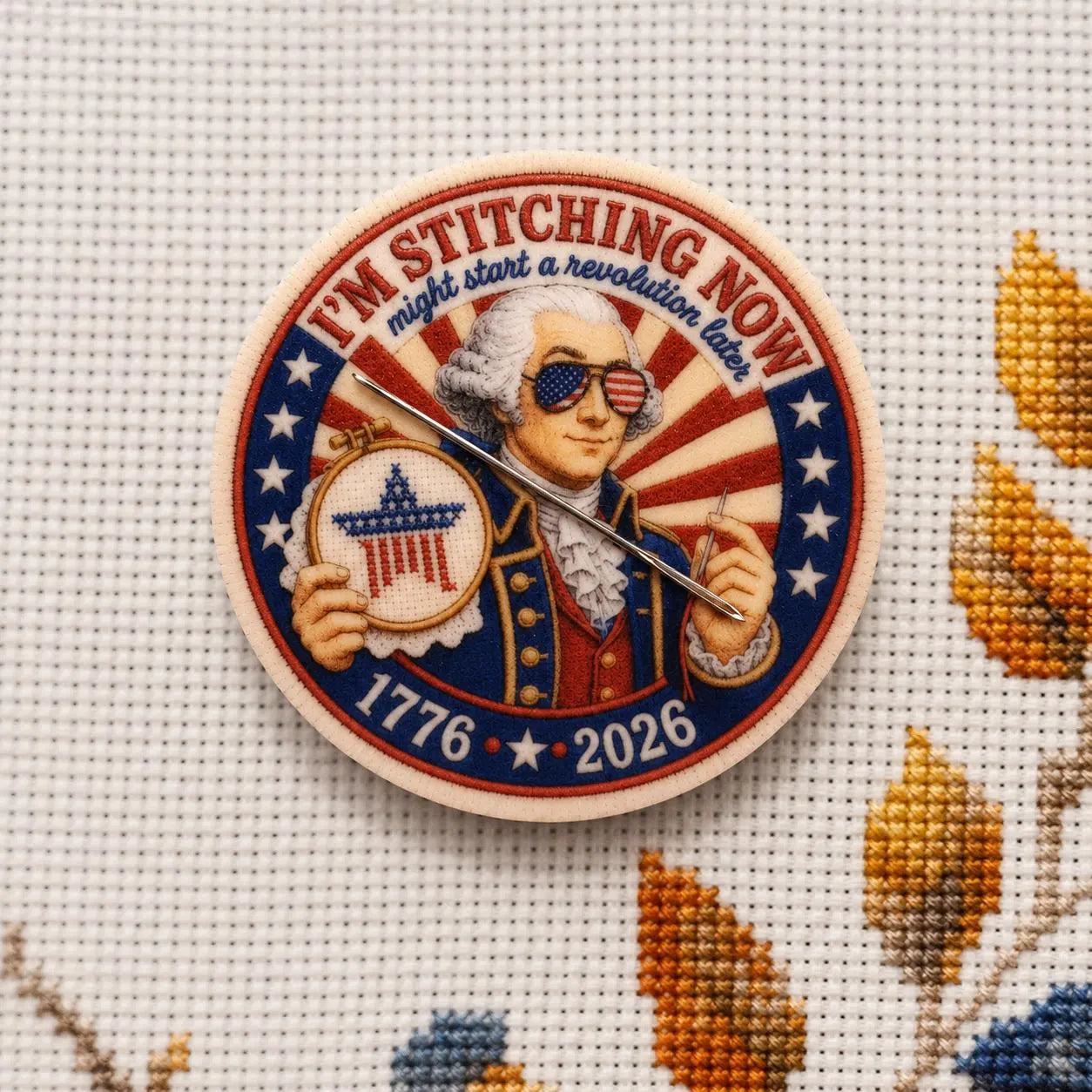 Patriotic Needle Minder, Funny Cross Stitch Magnet, I’m Stitching Now Revolution Later, USA 250 Embroidery Needle Keeper, Stitcher Gift