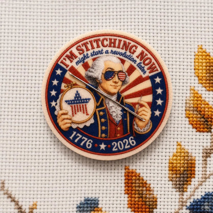 Patriotic Needle Minder, Funny Cross Stitch Magnet, I’m Stitching Now Revolution Later, USA 250 Embroidery Needle Keeper, Stitcher Gift