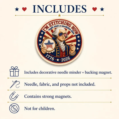 Patriotic Needle Minder, Funny Cross Stitch Magnet, I’m Stitching Now Revolution Later, USA 250 Embroidery Needle Keeper, Stitcher Gift